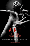 The Art of the Monologue: Monologues They Haven't Heard Yet