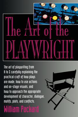 The Art of the Playwright - Packard, William