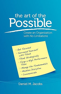 The Art of the Possible: Create an Organization with No Limitations - Jacobs, Daniel M