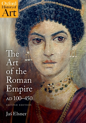 The Art of the Roman Empire: AD 100-450 - Elsner, Jas