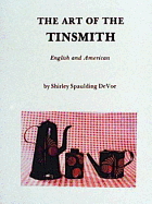 The Art of the Tinsmith: English and American
