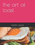 The art of toast