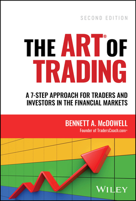 The Art of Trading: A 7-Step Approach for Traders and Investors in the Financial Markets - McDowell, Bennett A