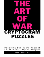 The Art of War in Cryptogram Puzzles: Decoding Sun Tzu's Ancient Chinese Military Strategies