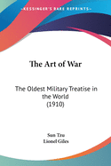 The Art of War: The Oldest Military Treatise in the World (1910)