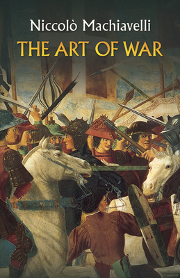 The Art of War - Machiavelli, Niccol, and Neville, Henry (Translated by)