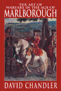 The Art of Warfare in the Age of Marlborough - Chandler, David G