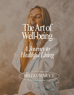 The Art of Well-being: A Journey to Healthful Living