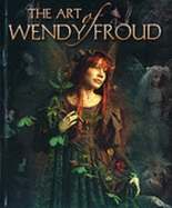 The Art of Wendy Froud: v. 1