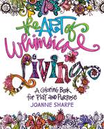The Art of Whimsical Living: A Coloring Book for Play and Purpose