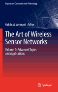 The Art of Wireless Sensor Networks: Volume 2: Advanced Topics and Applications