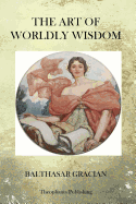 The Art of Worldy Wisdom