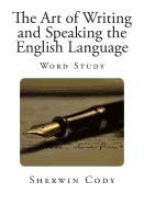The Art of Writing & Speaking the English Language Word-Study