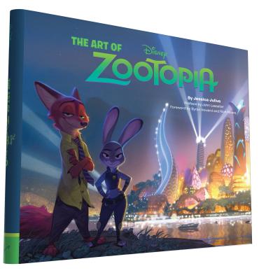The Art of Zootopia - Julius, Jessica, and Lasseter, John (Preface by), and Howard, Byron (Foreword by)