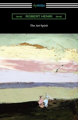 The Art Spirit - Henri, Robert