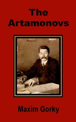 The Artamonovs - Gorky, Maxim