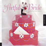 The Artful Bride: Simple, Handmade Wedding Projects