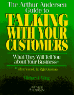 The Arthur Andersen Guide to Talking with Your Customers