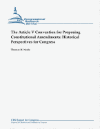 The Article V Convention for Proposing Constitutional Amendments: Historical Perspectives for Congress