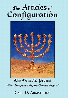 The Articles of Configuration: The Genesis Project - Armstrong, Carl D