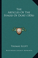 The Articles Of The Synod Of Dort (1856)