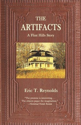 The Artifacts: A Flint Hills Story - Reynolds, Eric T