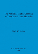 The Artificial Islets/Crannogs of the Central Inner Hebrides