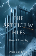 The Artificium Files: Rise of Anarchy