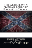 The Artillery of Nathan Bedford Forrest's Cavalry