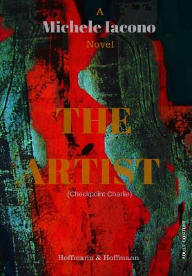 The Artist: Checkpoint Charlie - Iacono, and Nigro, Giusi (Translated by), and Davis, L H (Adapted by)