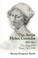 The Artist Helen Coombe (1864-1937): The Tragedy of Roger Fry's Wife