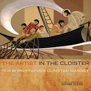 The Artist in the Cloister: The Life and Works of Father Dunstan Massey