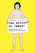 The Artist is Naked! Confessions of a Creative Professional