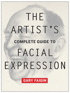 The Artists Complete Guide to Facial Expression