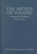 The Artists of Poland: A Biographical Dictionary from the 14th Century to the Present
