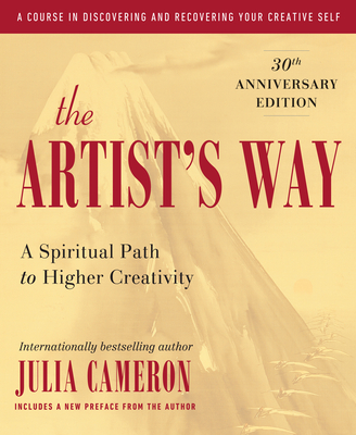 The Artist's Way: 30th Anniversary Edition - Cameron, Julia