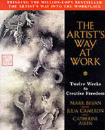 The Artist's Way at Work: Riding the Dragon - Mark, Bryan