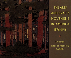 The Arts and Crafts Movement in America 1876-1916: Revised Edition