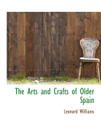 The Arts and Crafts of Older Spain