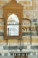 The Arts and Crafts of Syria: Collection Antoine Touma and Linden-Museum Stuttgart