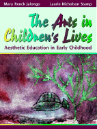 The Arts in Children's Lives: Aesthetic Education in Early Childhood