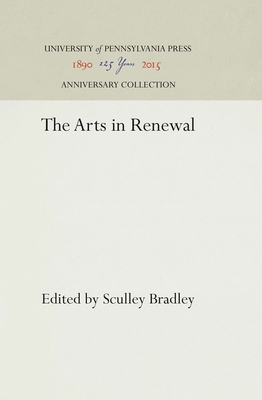 The Arts in Renewal - Bradley, Sculley (Editor)