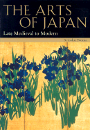 The Arts of Japan: Late Medieval to Modern