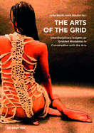 The Arts of the Grid: Interdisciplinary Insights on Gridded Modalities in Conversation with the Arts