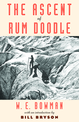 The Ascent of Rum Doodle - Bowman, W E, and Bryson, Bill (Foreword by)