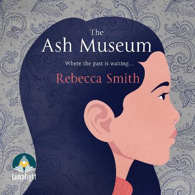 The Ash Museum - Smith, Rebecca, and Kala, Aysha (Read by)
