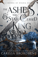 The Ashes & the Star-Cursed King: A Crowns of Nyaxia Novel