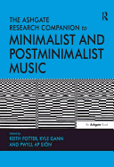 The Ashgate Research Companion to Minimalist and Postminimalist Music