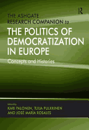 The Ashgate Research Companion to the Politics of Democratization in Europe: Concepts and Histories