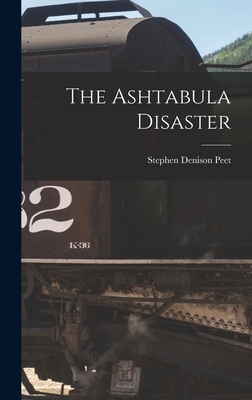The Ashtabula Disaster - Peet, Stephen Denison